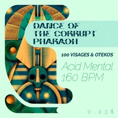 100 Visages & Otekos - Dance Of The Corrupt Pharaoh