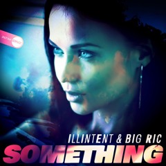Illintent & Bic Ric-Something (Radio Edit).wav