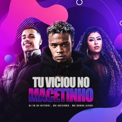 BRUNA ALVES & MC ARIZINHO - TU VICIOU NO MACETINHO ( DJ FB DE NITEROI )