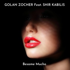 PREVIEW: Golan Zocher Feat. Shir Kabilis - Besame Mucho