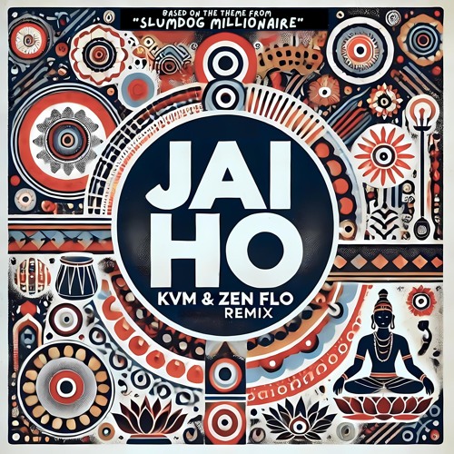 A.R. Rahman - Jai Ho (KVM & Zen Flo Remix) [From Slumdog Millionaire]