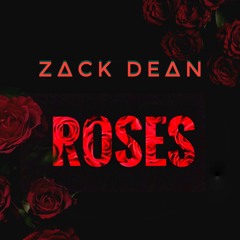 Zack Dean - Roses (Original Mix) FREE DL