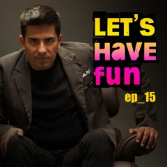 Let's Have Fun? ep_15