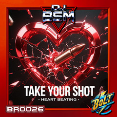 DJ BSM - Take Your Shot / Heart Beating (Preview) Bolt Records
