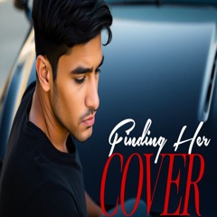 Tu Aata Nahi - FINDING HER | Cover Song | Heart Broken Love Song 2025