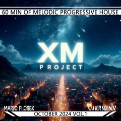 XM Project October 2024 Melodic & Progressive House (Full Session)