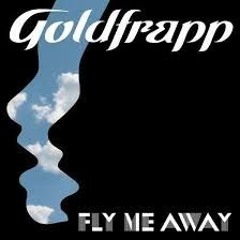 Goldfrapp -  Fly Me Away (Michael Orbit Remix)
