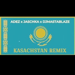 Jaschka x Adez - Kasachstan DjMastaBlaze Remix