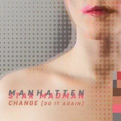 Change (Do It Again) (Manhatten & Star Madman)
