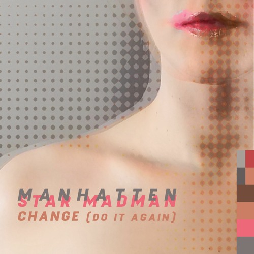 Change (Do It Again) (Manhatten & Star Madman)