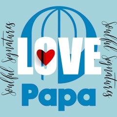 LABE•L💗VE / Soulful Signatures — Papa Records