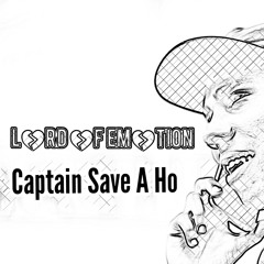 CAPTAIN SAVE A HO(Prod. Lord of Emotion)