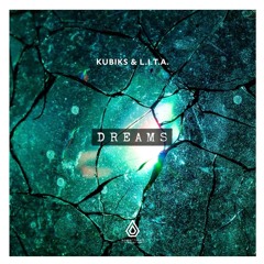 Dreams - Kubiks Ft. L.I.T.A