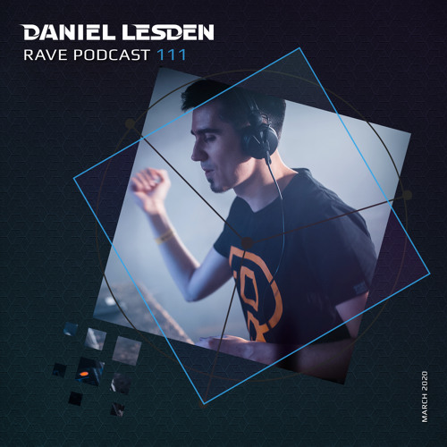 Rave Podcast 111 (March 2020)