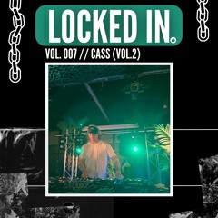 LOCKED IN [VOL.006] - CASS [#2]