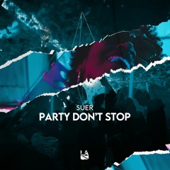 SUER - Party Don't Stop (Extended Mix)