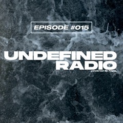 Undefined Radio #015 | RÜFÜS DU SOL, UNDERHER, James Harcourt, Khen, Mango, Röyksopp, KATZZ, Coeus