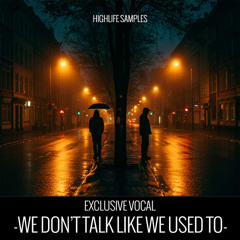 HighLife Samples - We Don’t Talk Like We Used To