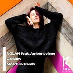 NOLAN feat. Amber Jolene -  Go Slow (Moe Turk Remix)