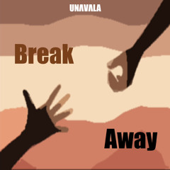 UNΛVΛLA - Break Away