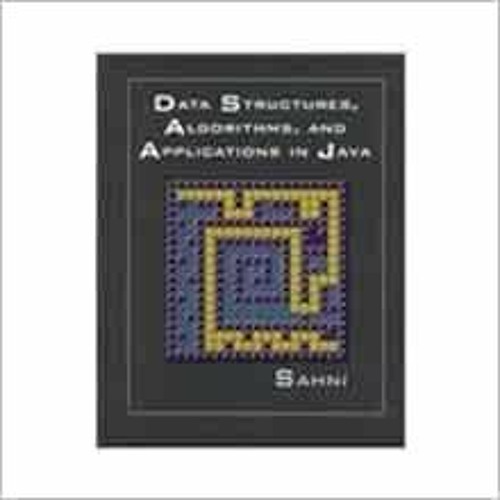 Get [KINDLE PDF EBOOK EPUB] Data Structures, Algorithms, and Applications in Java by