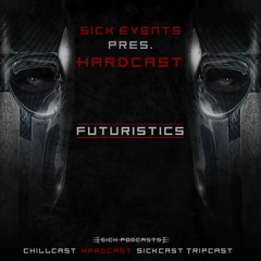 [HardCast] Sick Events pres. FUTURISTICS