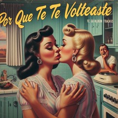 Por Qué Te Volteaste (60's Version)