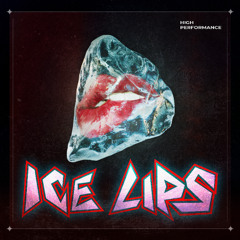 High Performance - Ice Lips