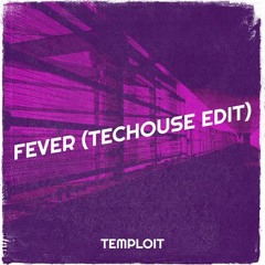Free DL till Release Temploit-Fever (TecHouse Edit)