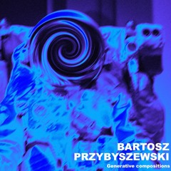 Bartosz Przybyszewski - Generative Compositions