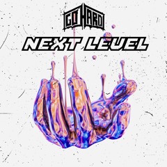 GO HARD - NEXT LEVEL