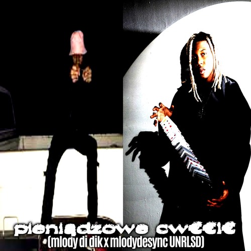mlody di dik x mlodydesync - PIENIĄDZOWE CW€€L€