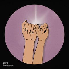 LIUFO - Be Mine (Rututu) (Extended Mix)