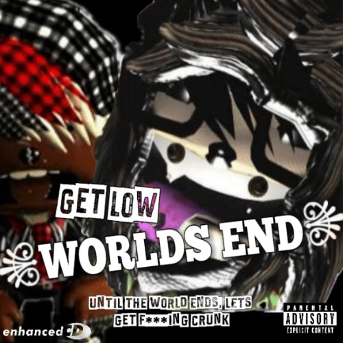 GET LOW (worlds end remix)