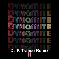 Dynamite(DJ K Trance Remix) - BTS -FREE DOWNLOAD-