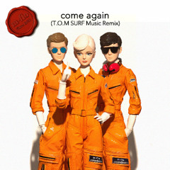come again (T.O.M SURF MUSIC Remix)