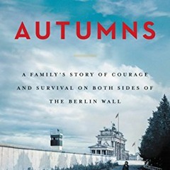 [READ] EPUB 💕 Forty Autumns: A Family's Story of Courage and Survival on Both Sides