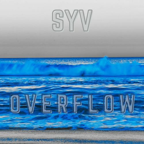 Stream OVERFLOW by SYV TM | Listen online for free on SoundCloud
