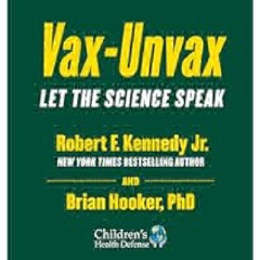 Vax-Unvax: Let the Science Speak by Robert F. Kennedy Jr. PDF