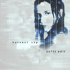 Oklou - Harvest Sky (SoFTT Edit) FREE DL