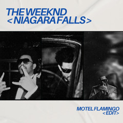The Weeknd - Niagara Falls (Motel Flamingo Edit)
