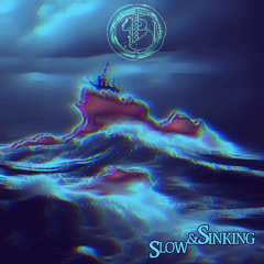 Slow and Sinking