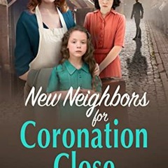 VIEW KINDLE 💝 New Neighbors for Coronation Close by  Lizzie Lane EBOOK EPUB KINDLE P