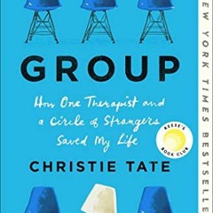 [FREE] KINDLE 📥 Group: How One Therapist and a Circle of Strangers Saved My Life by