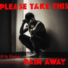 Please Take This Pain Away