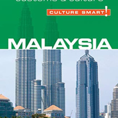 [GET] EBOOK 📮 Malaysia - Culture Smart!: The Essential Guide to Customs & Culture (1