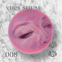 Podcast 008 Vika Shum - Hypnotic