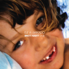 Ele A - Mikado [Brett Hartt Club Dub]