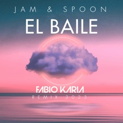 Jam & Spoon El Baile (Fabio Karia Remix 2023) FREE DOWNLOAD