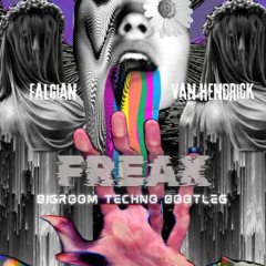FREAK [Falgian & Van Hendrick Bigroom Techno Bootleg]